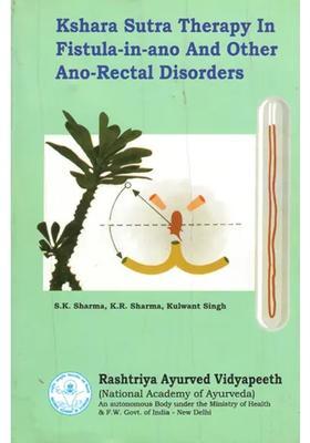 Kshara Sutra Therapy in Fistula in Ano and Other Ano Rectal Disorders