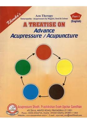 A Treatise on Advance Acupressure Acupuncture (Part I)