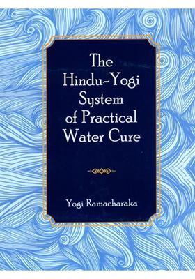 The Hindu-Yogi System of Practical Water Cure