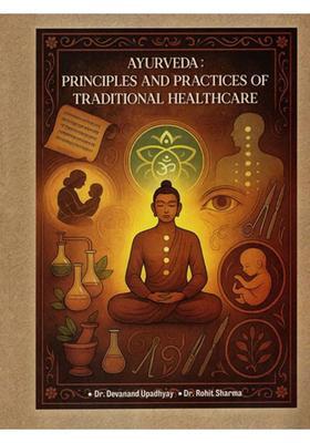 Ayurveda Principles and Practices of Traditional Healthcare