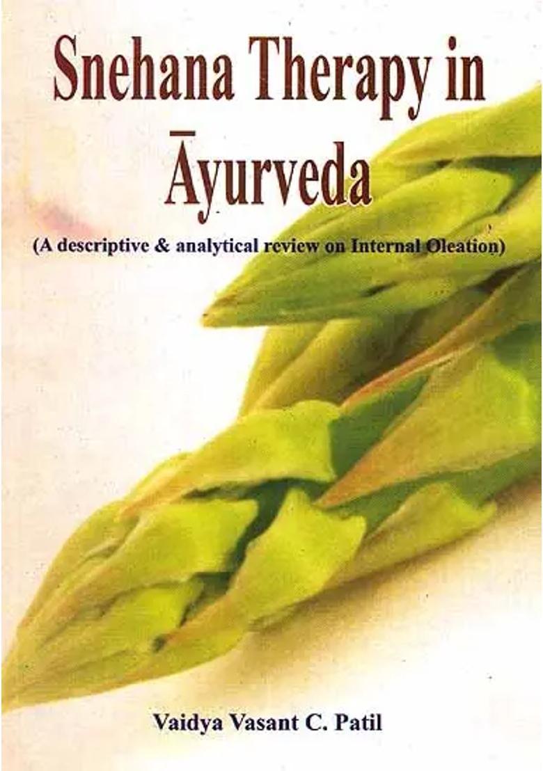 Snehana Therapy in Ayurveda (A descriptive and analytical review on Internal Oleation) - Indya
