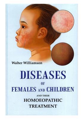 Diseases of Females and Children and their Homoeopathic Treatment
