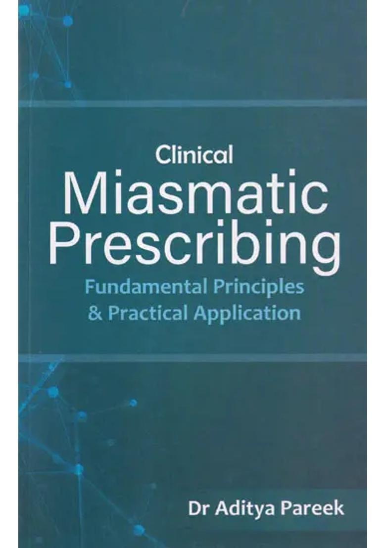 Clinical Miasmastic Presscribing (Fundamental Principles Practical Application) - Indya