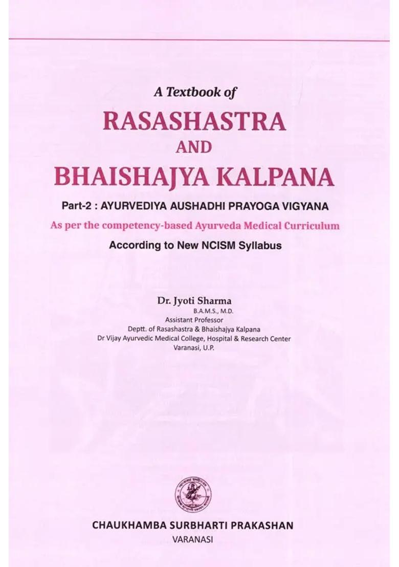 A Textbook of Rasashastra and Bhaishajya Kalpana (Part-2 Ayurvediya Aushadhi Prayoga Vigyana) - Indya