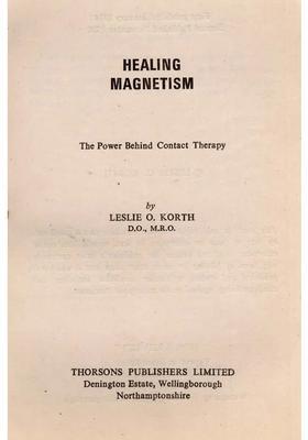 Healing Magnetism- The Power Behind Contact Therapy (An Old and Rare Book)