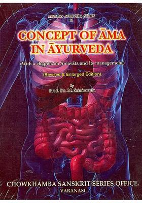 Concept Of Ama In Ayurveda (Revised and Enlarged Edition)