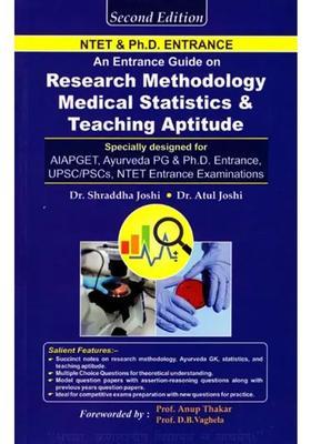 An Entrance Guide on Research Methodology and Medical Statistics (Specially Designed for Ayurveda PhD Entrance Examinations Lectureship Entrance Examinations UPSCPCSMO and AIAPGET Entrance Examinations)