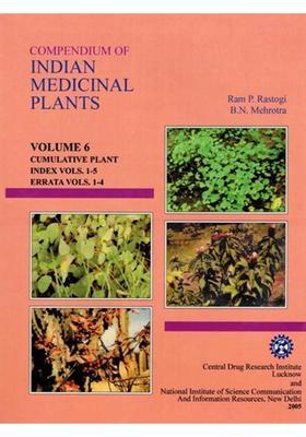 Compendium of Indian Medicinal Plants Cumulative Plant, Index Volumes 1-5, Errata Volums 1-4 (Volume 6 An Old and Rare Book)