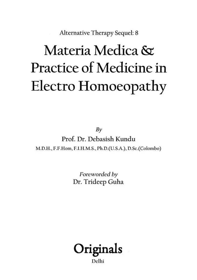 Materia Medica and Practice of Medicine in Electro Homoeopathy (Alternative Therapy Sequel 8) - Indya