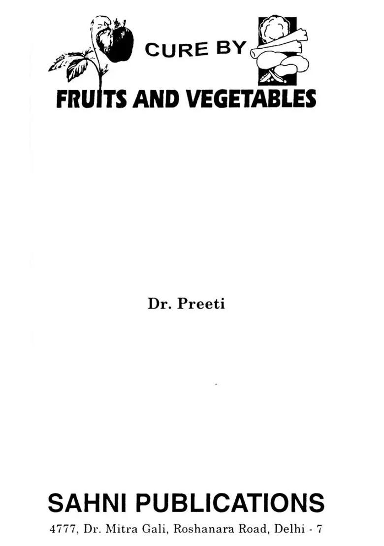 Cure by Fruits Vegetables- The Shortest and Simplest Way to Perfect Health - Indya