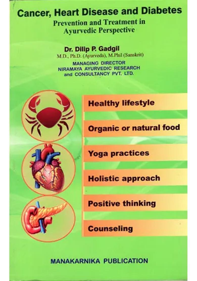 Cancer, Heart Disease and Diabetes Prevention and Treatment in Ayurvedic Perspective - Indya