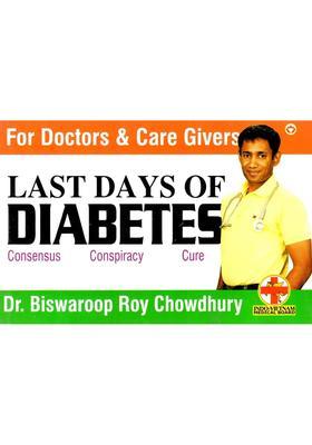 Last Days of Diabetes- Consensus Conspiracy Cure (For Doctors Care Givers)