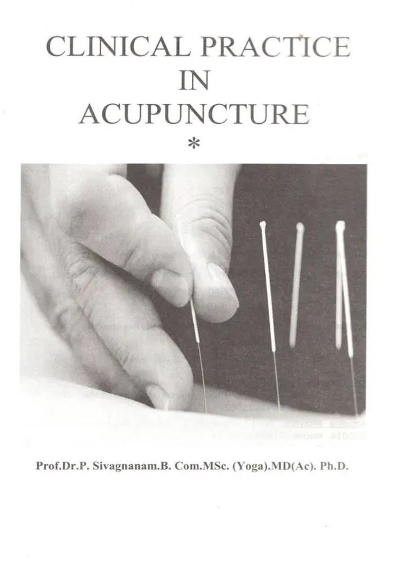 Clinical Practice in Acupuncture (A Complete and Concise Edition o Accupunture) - Indya
