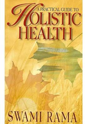 A Practical Guide to Holistic Health