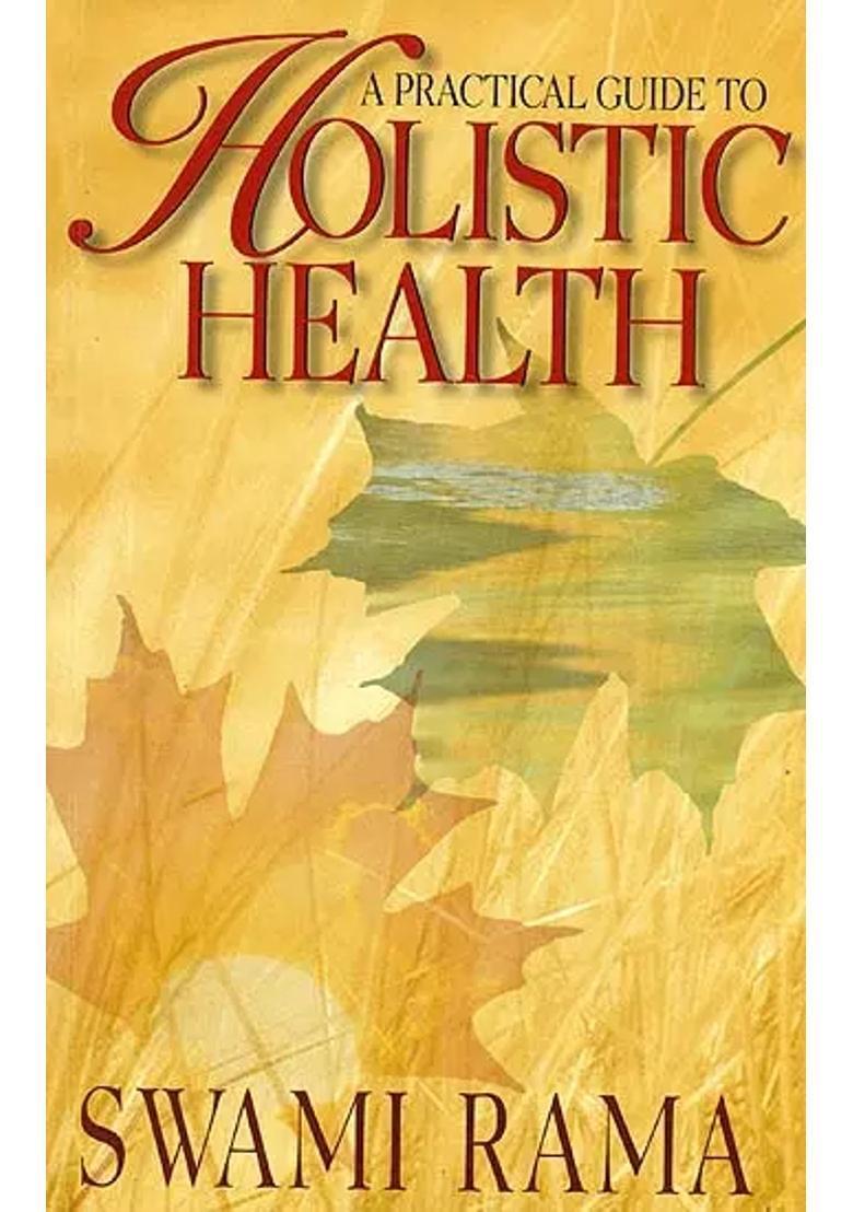 A Practical Guide to Holistic Health - Indya