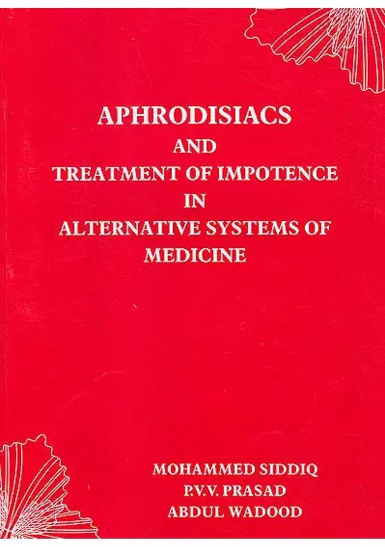 Aphrodisiacs and Treatment of Impotence in Alternative Systems of Medicine - Indya