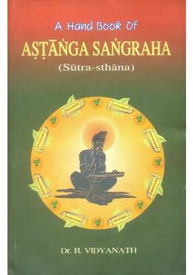 A Hand Book of Astanga Sangraha (Sutra-Sthana)