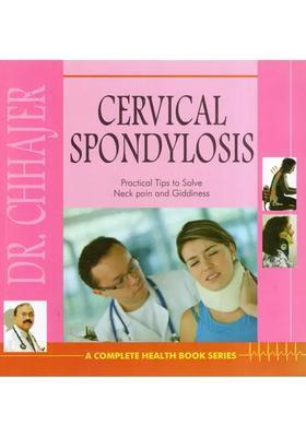 Cervical Spondylosis (Practical Tips to Solve Neck Pain and Giddiness)
