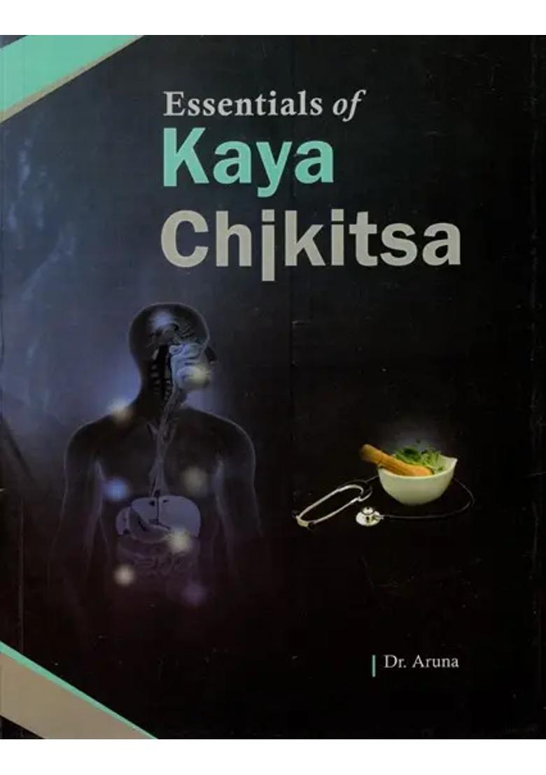 Essentials of Kaya Chikitsa - Indya