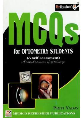 MCQs for Optometry Students- A Rapid Revision of Optometry (A Self Assesement)