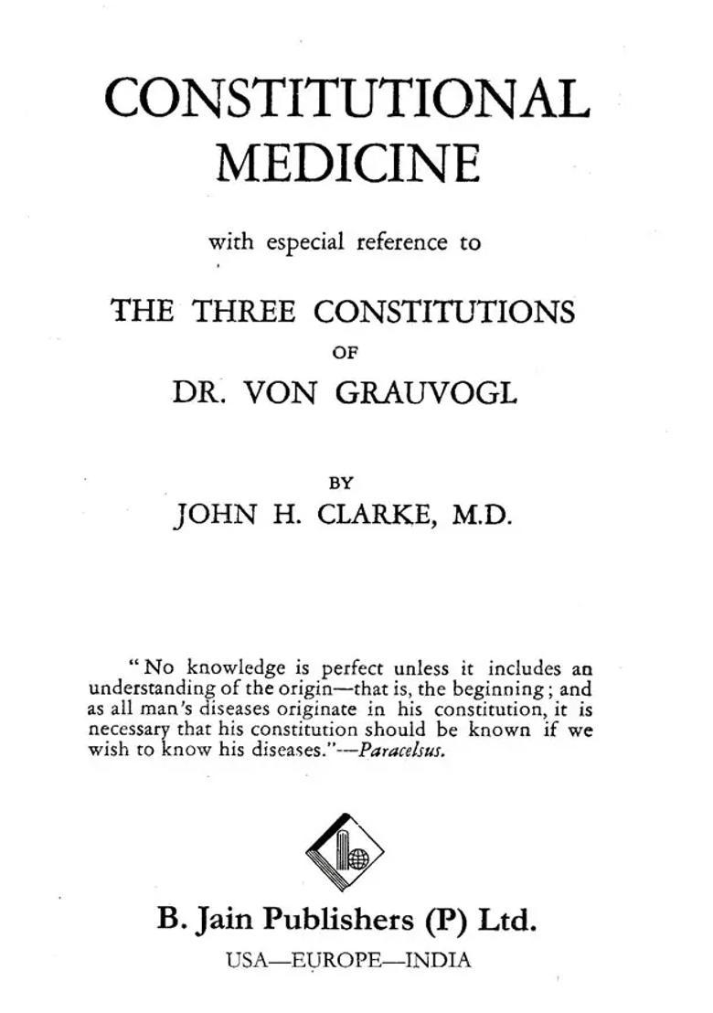 Constitutional Medicine-With Special Reference To The Three Constitutions of Dr Von Grauvogl - Indya