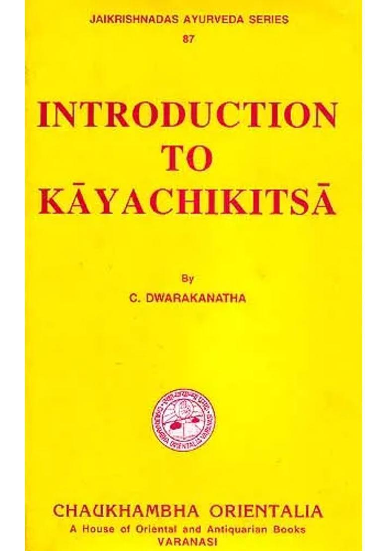 INTRODUCTION TO KAYACHIKITSA - Indya