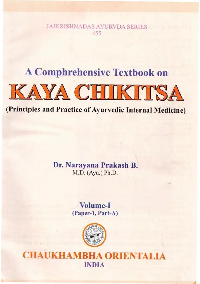 A Comprehensive Textbook on Kaya Chikitsa- Principles and Practice of Ayurvedic Internal Medicine (Volume-1) - Indya