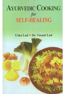 Ayurvedic Cooking for Self Healing
