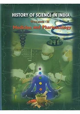 History of Science in India - Medicine and Pharmacology (Volume II)