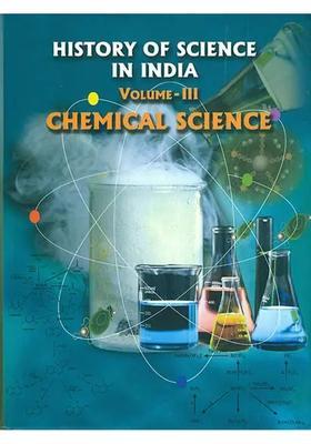 History of Science in India - Chemical Science (Volume III)