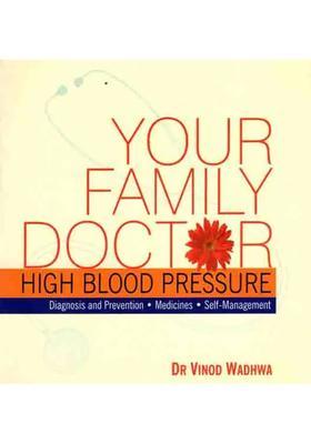 Your Family Doctor- High Blood Pressure (Diagnosis and Prevention, Medicines, Self-Management)