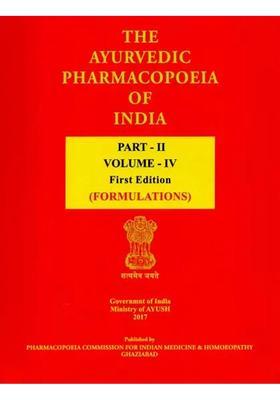 The Ayurvedic Pharmacopoeia of India Formulations First Edition (Part-2, Volume-4)