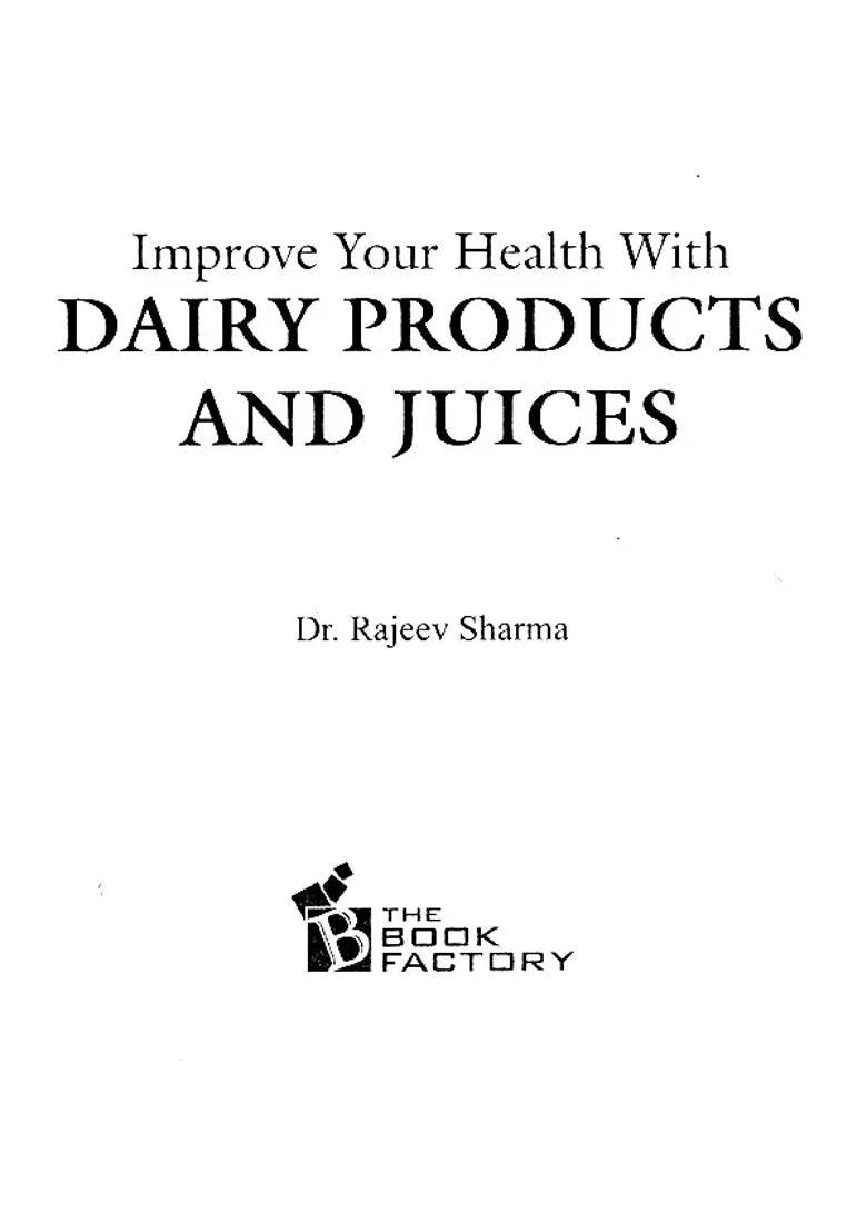 Improve Your Health with Dairy Products Juices (A Practical Guide for Everyone) - Indya