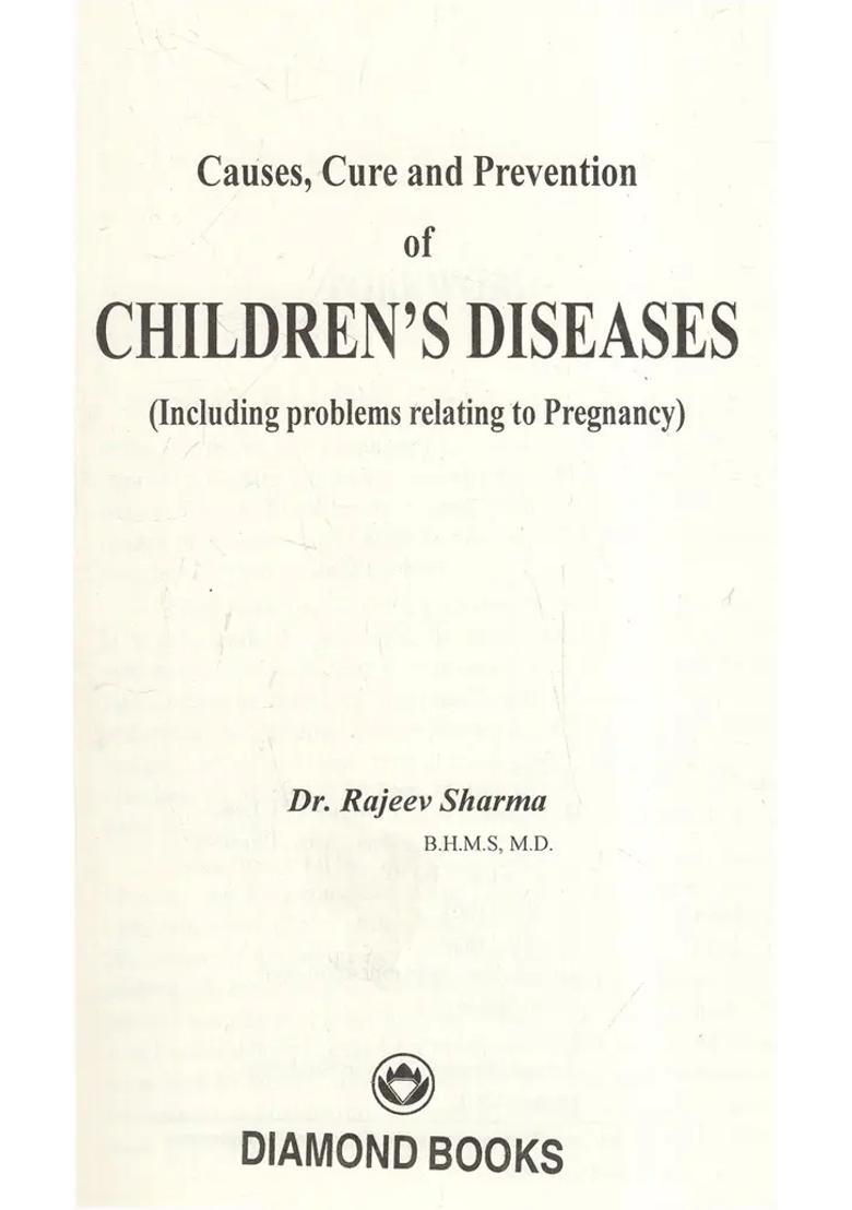 Causes, Cure Prevention of Childrens Diseases (Including Problems Relating To Pregnancy) - Indya