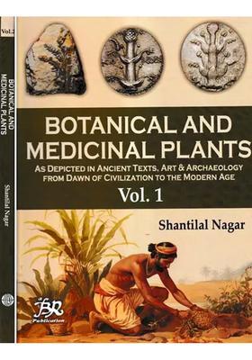 Botanical and Medicinal Plants As Depicted in Ancient Texts, Art Archaeology from Dawn of Civilizations to the Modern Age (Set of 2 Books)