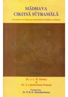 Madhava Cikitsa Sutramala (Treatment for Diseases Mentioned in Madhava Nidana)