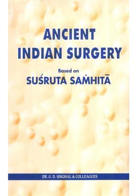 Medical And Psychiatric Considerations in Ancient Indian Surgery- Based on the Chapters 39-62 of Uttara Tantra of Susruta Samhita Vol- X (An Old And Rare Book)