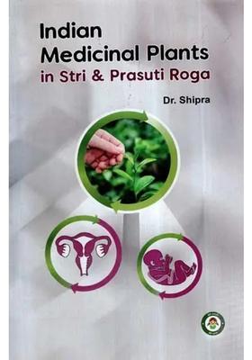 Indian Medicinal Plants in Stri Prasuti Roga