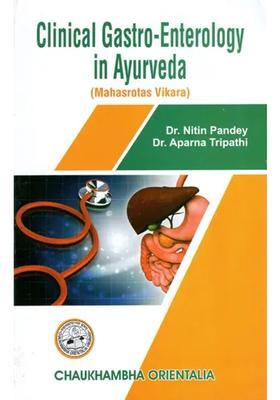 Clinical Gastro-Enterology in Ayurveda (An Overview of Mahasrotas Diseases) (Volume-2)