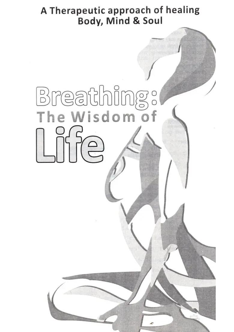 Breathing The Wisdom of Life (A Therapeutic Approach of Healing Body, Mind Soul) - Indya