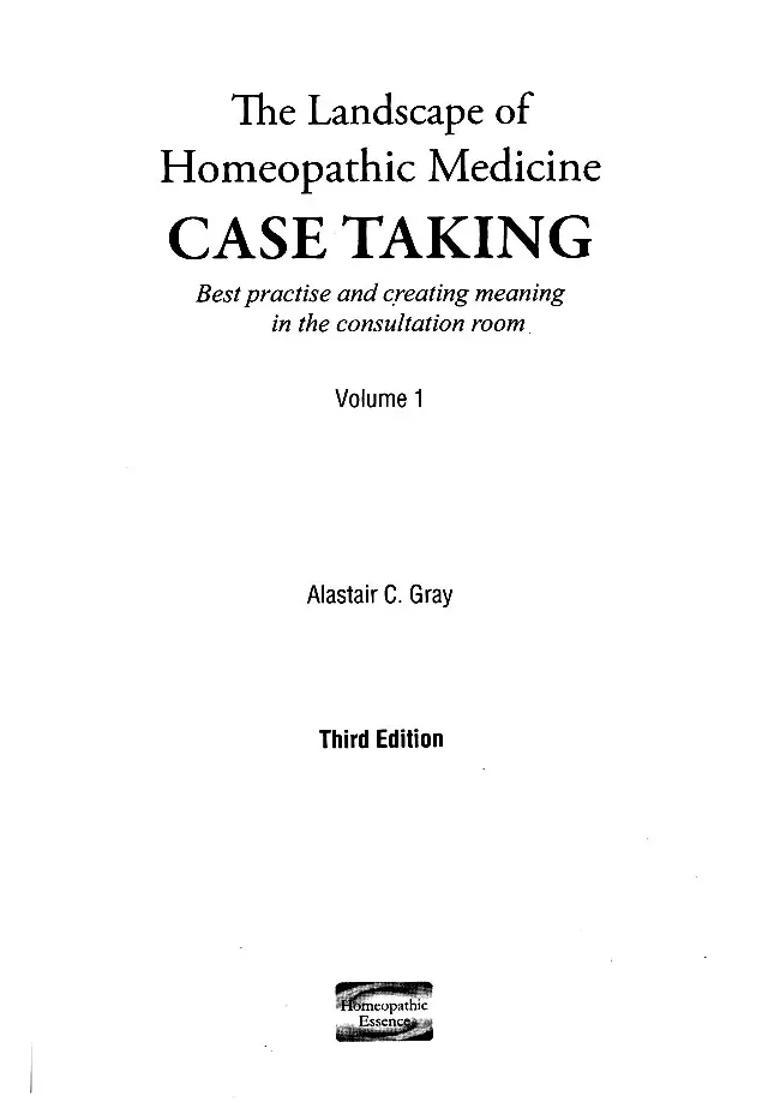 Case Taking Best Practice and Creating Meaning in the Consulting Room (The Landscape of Homeopathic Medicine) Volume-1 - Indya