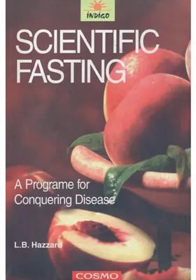 Scientific Fasting (A Programe for Conquering Disease)