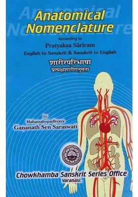 Anatomical Nomenclature- According to Pratyaksa Sariram (English to Sanskrit and Sanskrit to English)