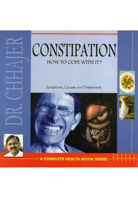 Constipation- How to Cope with It (Symptoms, Causes and Treatments)