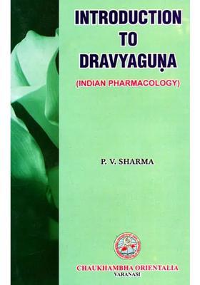 Introduction to Dravyaguna (Indian Pharmacology)