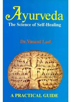 Ayurveda - The Science of Self-Healing (A Practical Guide)
