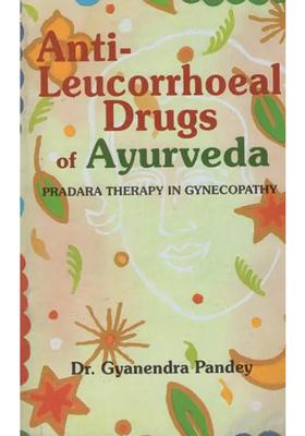 Anti-Leucorrhoeal Drugs of Ayurveda