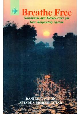 Breathe Free (Nutritional and Herbal Care for Your Respiratory System)