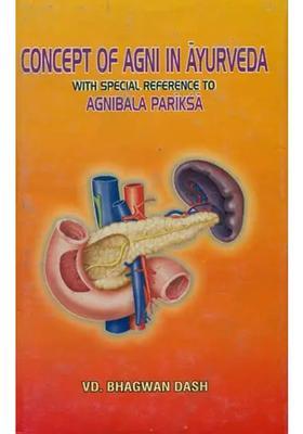 Concept of Agni in Ayurveda (With Special Reference to Agnibala Pariksa)