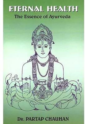 Eternal Health The Essence of Ayurveda